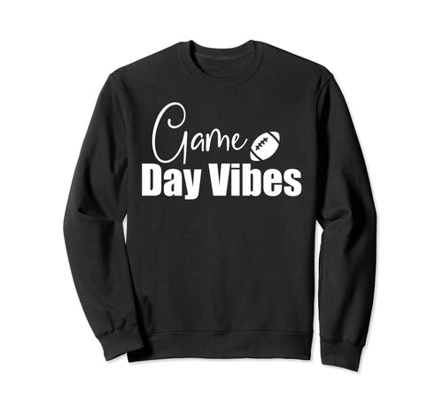 Day Vibes Football Tailgating Sweatshirt - Custom Art Print for Adults - T-Shirt, Sweatshirt, Hoodie