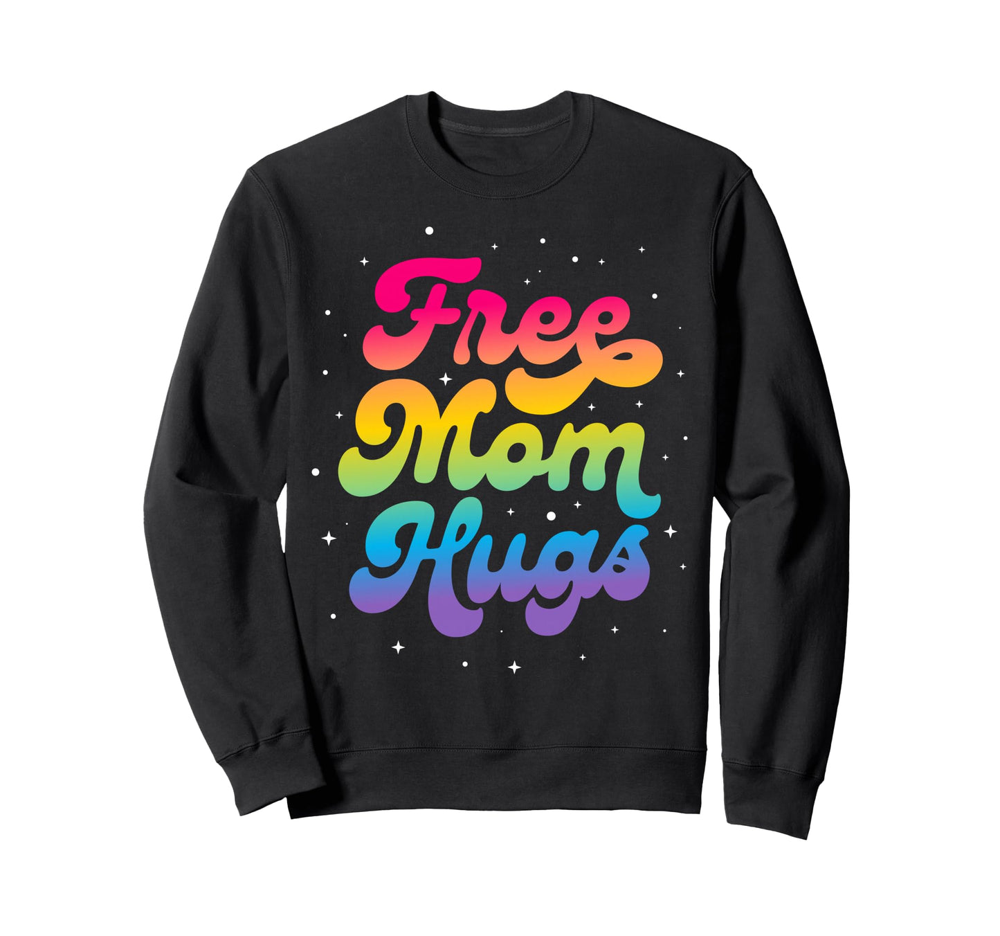 Lgbtq Free Mom Hugs Gay Pride Sweatshirt - Streetwear Style for Adults - T-Shirt, Sweatshirt, Hoodie