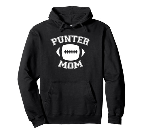 Punter Mom Football Parent Game Day Gear Hoodie - Graphic Print Unisex - T-Shirt, Sweatshirt, Hoodie