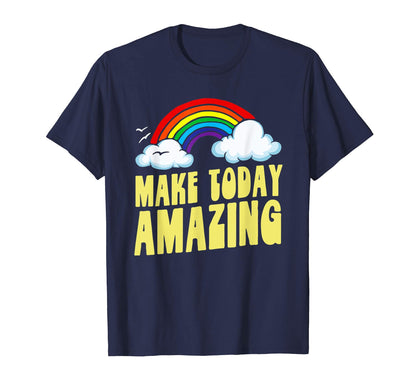 Make Today Amazing Funny Rainbow T-Shirt - Aesthetic Graphic Unisex - T-Shirt, Sweatshirt, Hoodie