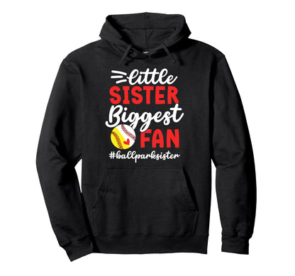 Little Sister Biggest Fan Softball Hoodie - Casual Everyday Wear Men Women - T-Shirt, Sweatshirt, Hoodie