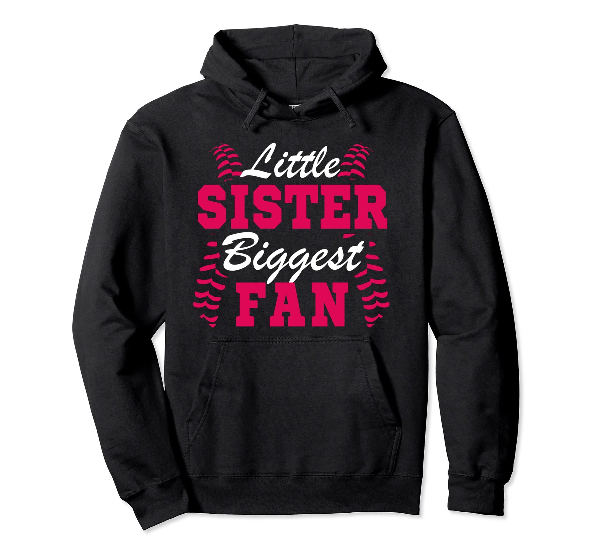 Little Sister Biggest Fan Baseball Hoodie - Fun Novelty Design Men Women - T-Shirt, Sweatshirt, Hoodie