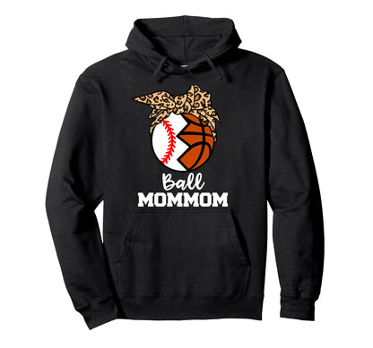 Ball Mommom Funny Baseball Basketball Hoodie - Streetwear Style Men Women - T-Shirt, Sweatshirt, Hoodie