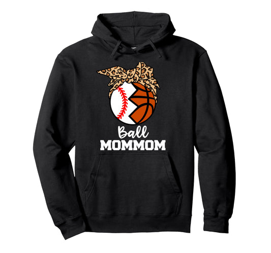 Ball Mommom Funny Baseball Basketball Hoodie - Streetwear Style Men Women - T-Shirt, Sweatshirt, Hoodie