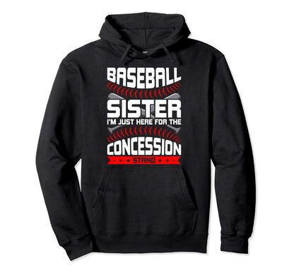 Baseball Sister Im Just Here Hoodie - Streetwear Style for Adults - T-Shirt, Sweatshirt, Hoodie