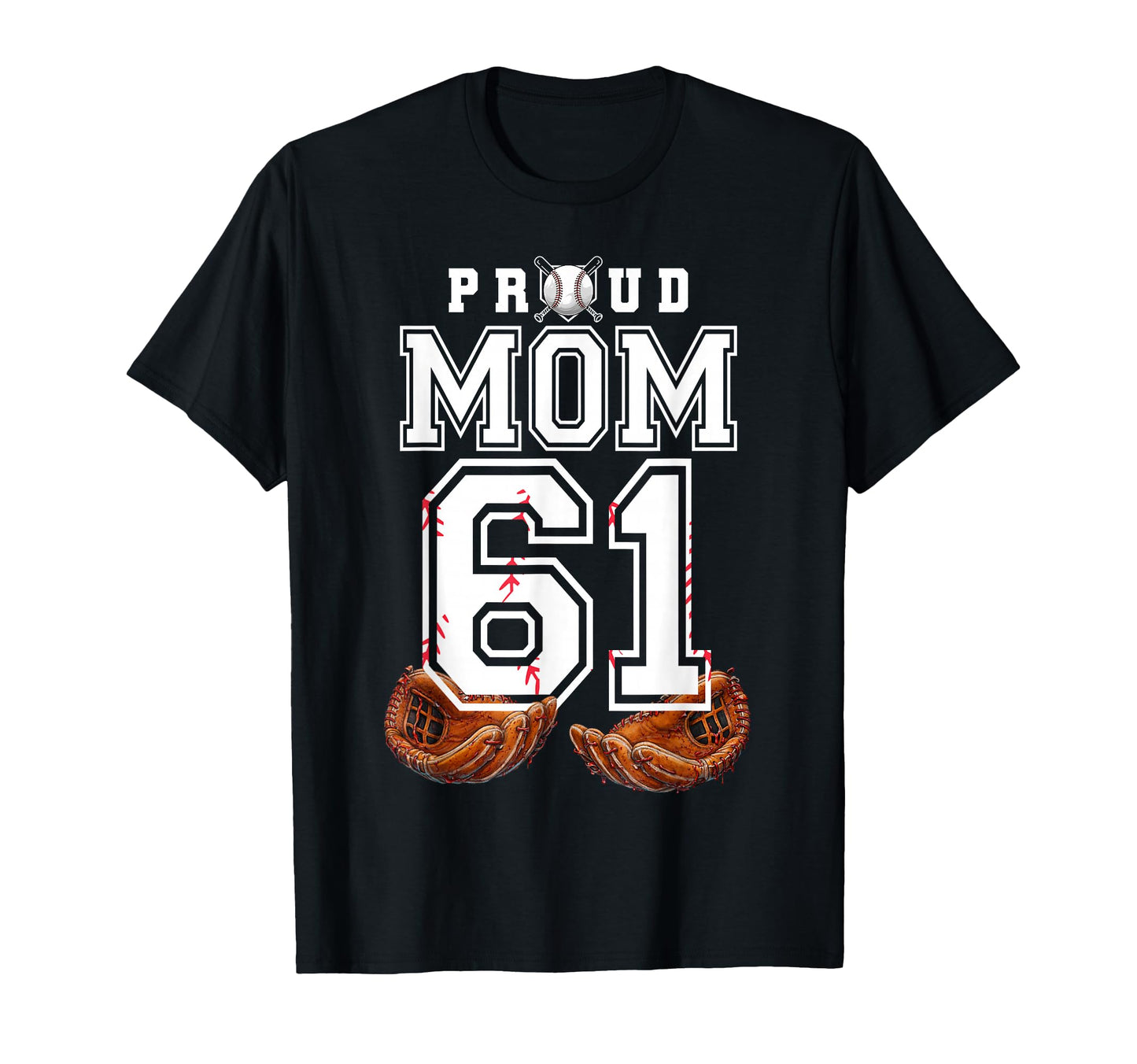 Proud Mom Baseball Player Number 61 Game T-Shirt - Streetwear Style Unisex - T-Shirt, Sweatshirt, Hoodie