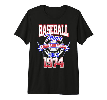 Baseball Mom Loud Proud Since 1974 T-Shirt - Unique Graphic for Adults - T-Shirt, Sweatshirt, Hoodie