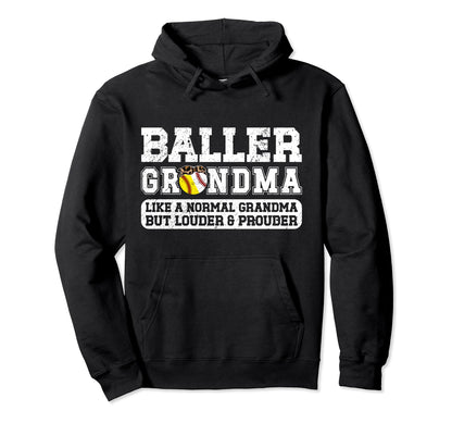 Baller Grandma Louder Prouder Hoodie - Casual Everyday Wear Men Women - T-Shirt, Sweatshirt, Hoodie
