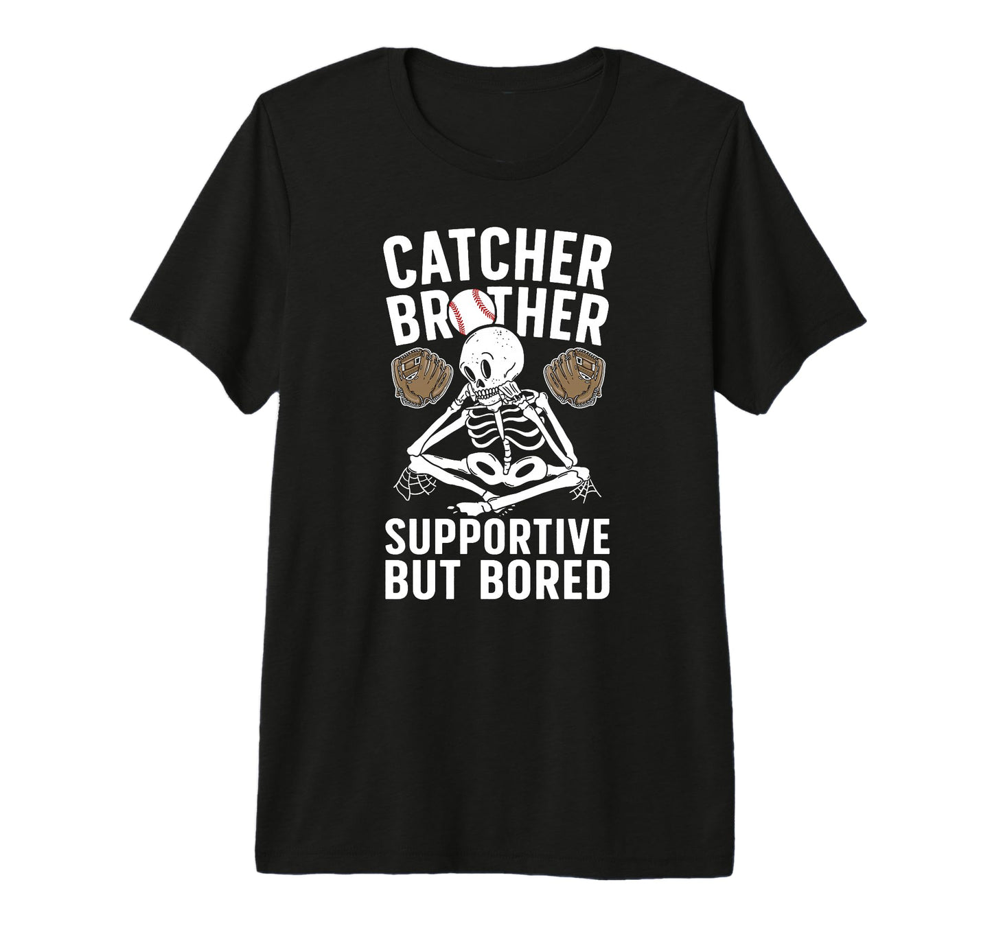 Baseball Catcher Brother Supportive T-Shirt - Casual Everyday Wear Unisex - T-Shirt, Sweatshirt, Hoodie