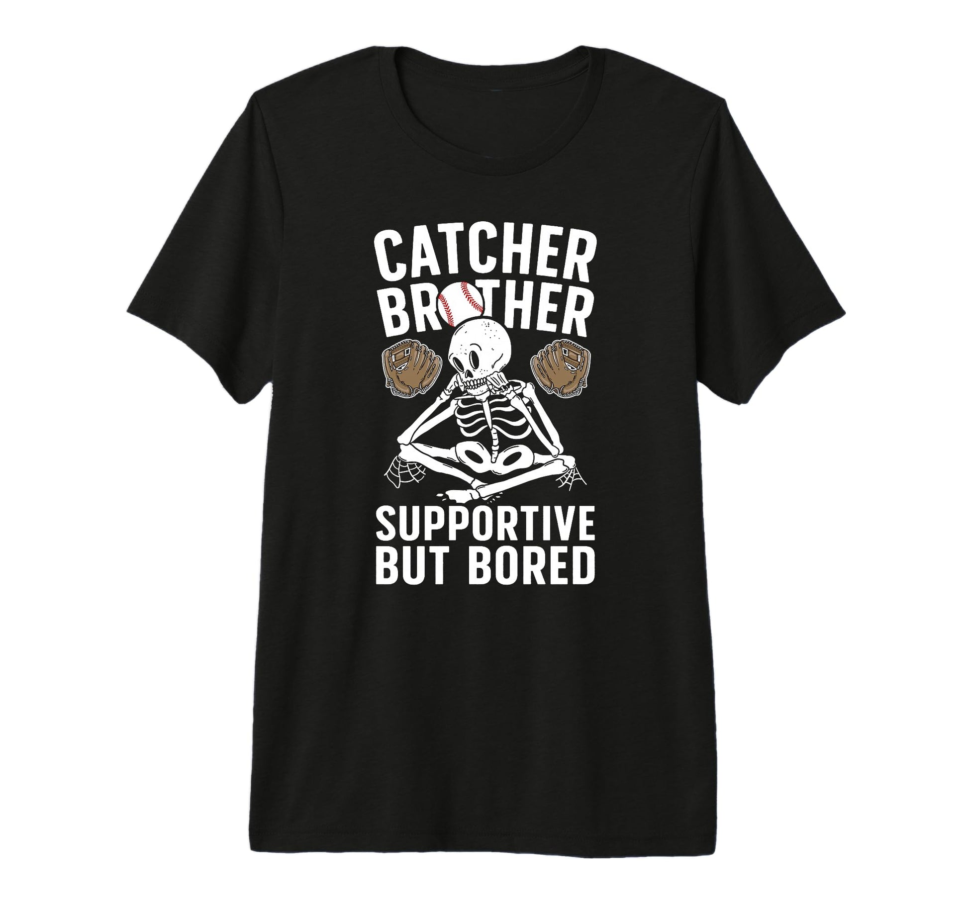 Baseball Catcher Brother Supportive T-Shirt - Casual Everyday Wear Unisex - T-Shirt, Sweatshirt, Hoodie