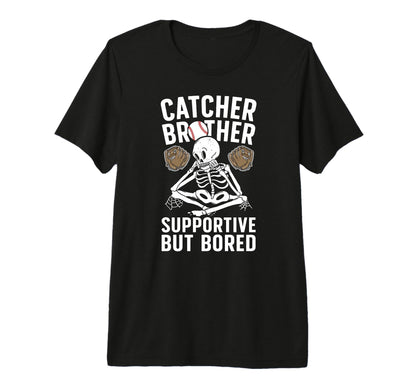 Baseball Catcher Brother Supportive T-Shirt - Casual Everyday Wear Unisex - T-Shirt, Sweatshirt, Hoodie