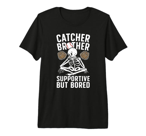 Baseball Catcher Brother Supportive T-Shirt - Casual Everyday Wear Unisex - T-Shirt, Sweatshirt, Hoodie