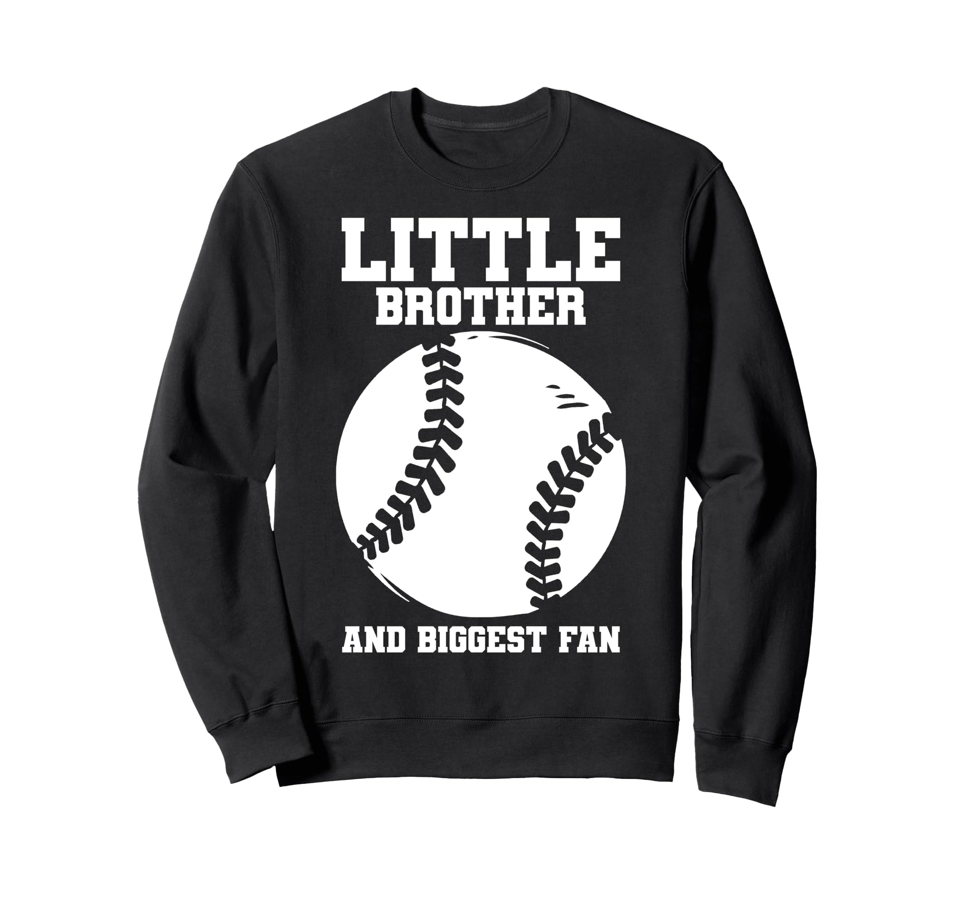 Little Brother Baseball Fan Sweatshirt - Fun Novelty Design Unisex - T-Shirt, Sweatshirt, Hoodie