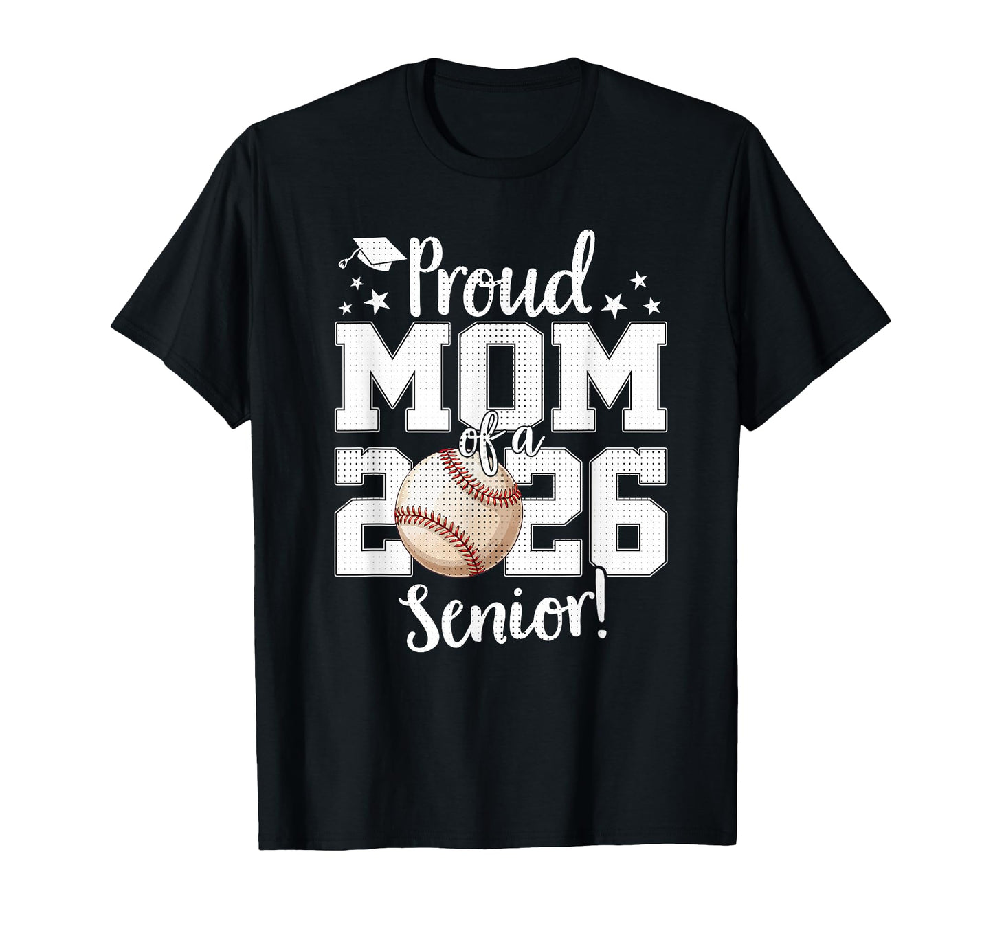 Proud Mom 2026 Senior Baseball Lovers T-Shirt - Fun Novelty Design Unisex - T-Shirt, Sweatshirt, Hoodie