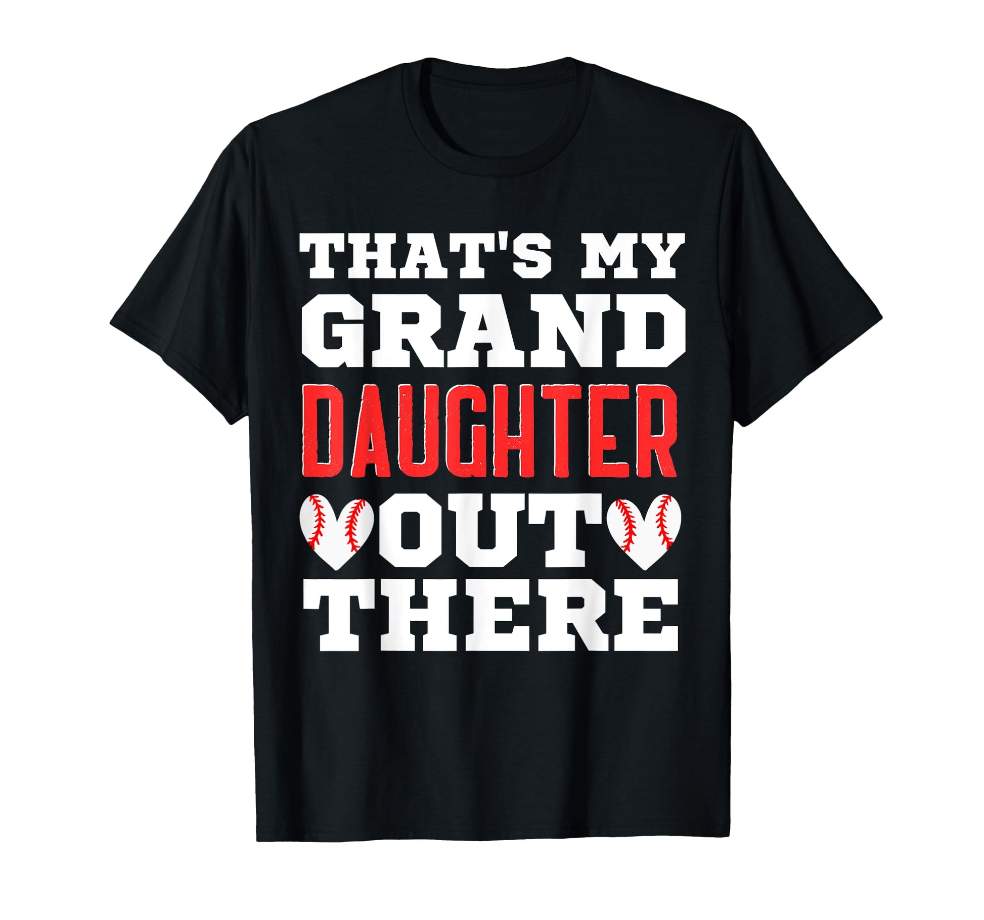 Thats My Granddaughter Out There T-Shirt - Graphic Print for Adults - T-Shirt, Sweatshirt, Hoodie