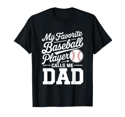 Baseball Dad My Favorite Baseball T-Shirt - Novelty Apparel Men Women - T-Shirt, Sweatshirt, Hoodie