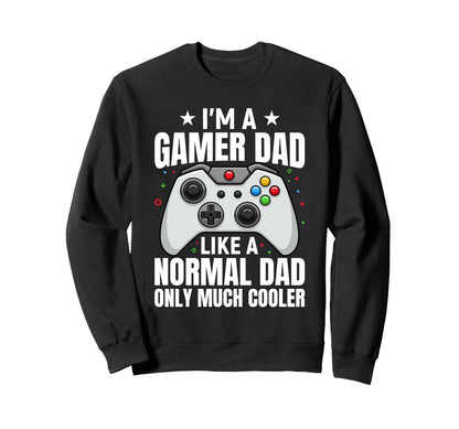 Im Gamer Dad Funny Fathers Day Sweatshirt - Aesthetic Graphic for Adults - T-Shirt, Sweatshirt, Hoodie
