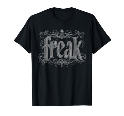 Freak Gothic Alt Grunge Hip Hop Y2K T-Shirt - Fun Novelty Design Unisex - T-Shirt, Sweatshirt, Hoodie