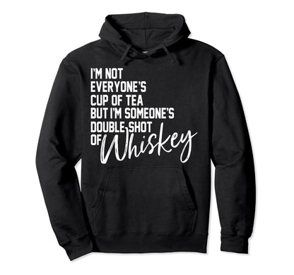 Im Not Everyones Cup Tea Double Shot Hoodie - Novelty Apparel for Adults - T-Shirt, Sweatshirt, Hoodie
