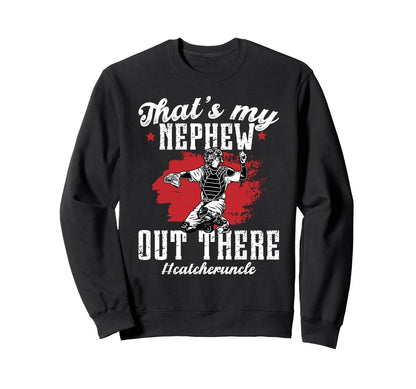 My Nephew Baseball Catcher Uncle Sweatshirt - Aesthetic Graphic Men Women - T-Shirt, Sweatshirt, Hoodie