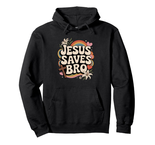Jesus Saves Bro Funny Groovy Christian Hoodie - Unique Graphic Unisex - T-Shirt, Sweatshirt, Hoodie