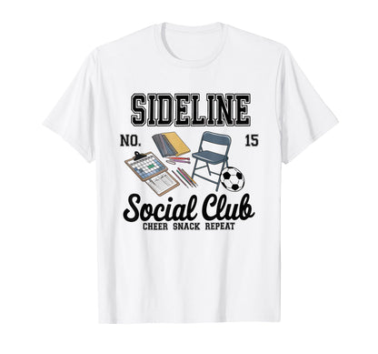 Sideline Social Club Soccer Mom T-Shirt - Casual Everyday Wear Men Women - T-Shirt, Sweatshirt, Hoodie