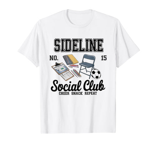 Sideline Social Club Soccer Mom T-Shirt - Casual Everyday Wear Men Women - T-Shirt, Sweatshirt, Hoodie