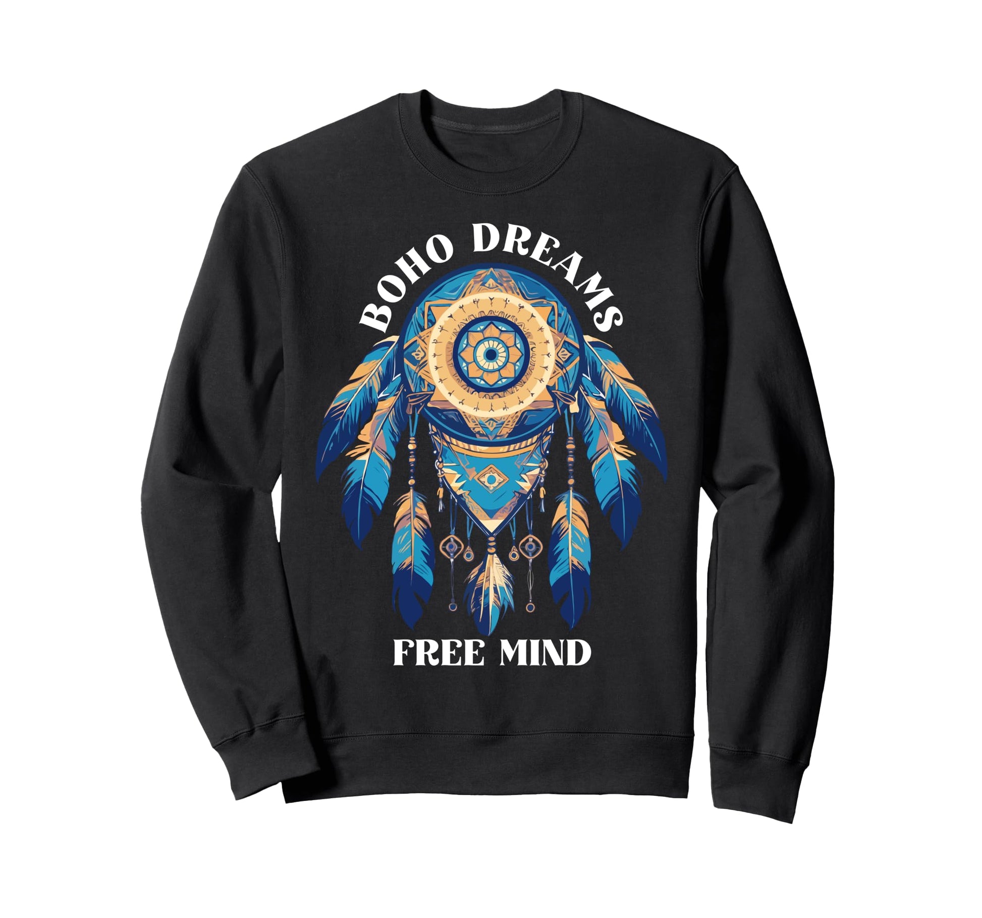 Boho Dreams Free Mind Bohemian Boho Sweatshirt - Streetwear Style Men Women - T-Shirt, Sweatshirt, Hoodie