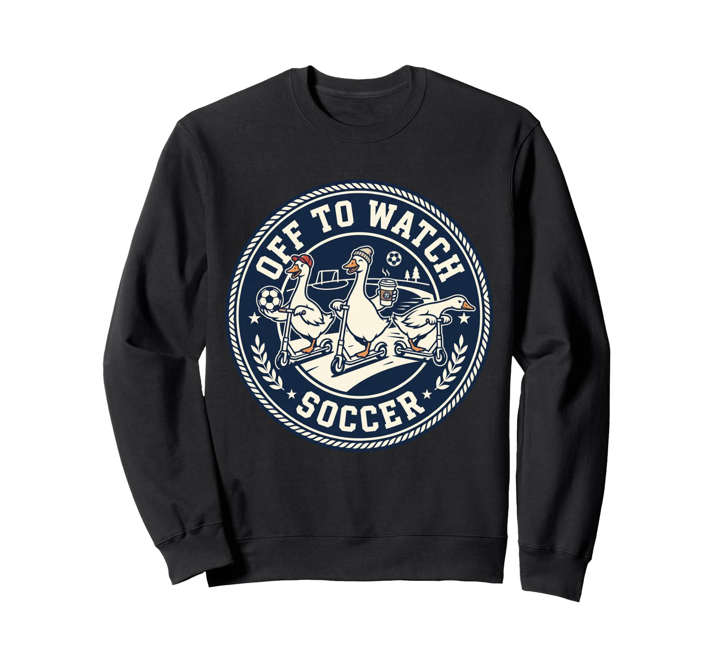Off To Watch Soccer Silly Goose Sweatshirt - Aesthetic Graphic Unisex - T-Shirt, Sweatshirt, Hoodie