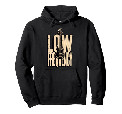 Low Frequency Bass Guitar Player Musician Hoodie - Trendy Graphic Unisex - T-Shirt, Sweatshirt, Hoodie