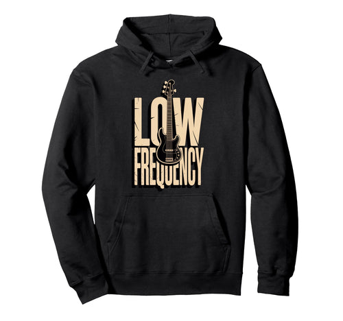 Low Frequency Bass Guitar Player Musician Hoodie - Trendy Graphic Unisex - T-Shirt, Sweatshirt, Hoodie