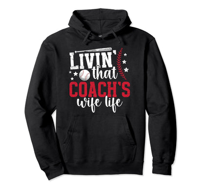 Baseball Coachs Wife Life Wife Hoodie - Casual Everyday Wear for Adults - T-Shirt, Sweatshirt, Hoodie