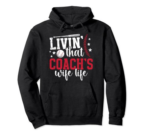 Baseball Coachs Wife Life Wife Hoodie - Casual Everyday Wear for Adults - T-Shirt, Sweatshirt, Hoodie