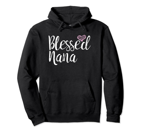 Blessed Nana Hoodies Hoodies Grandma Hoodie - Minimalist Print Unisex - T-Shirt, Sweatshirt, Hoodie