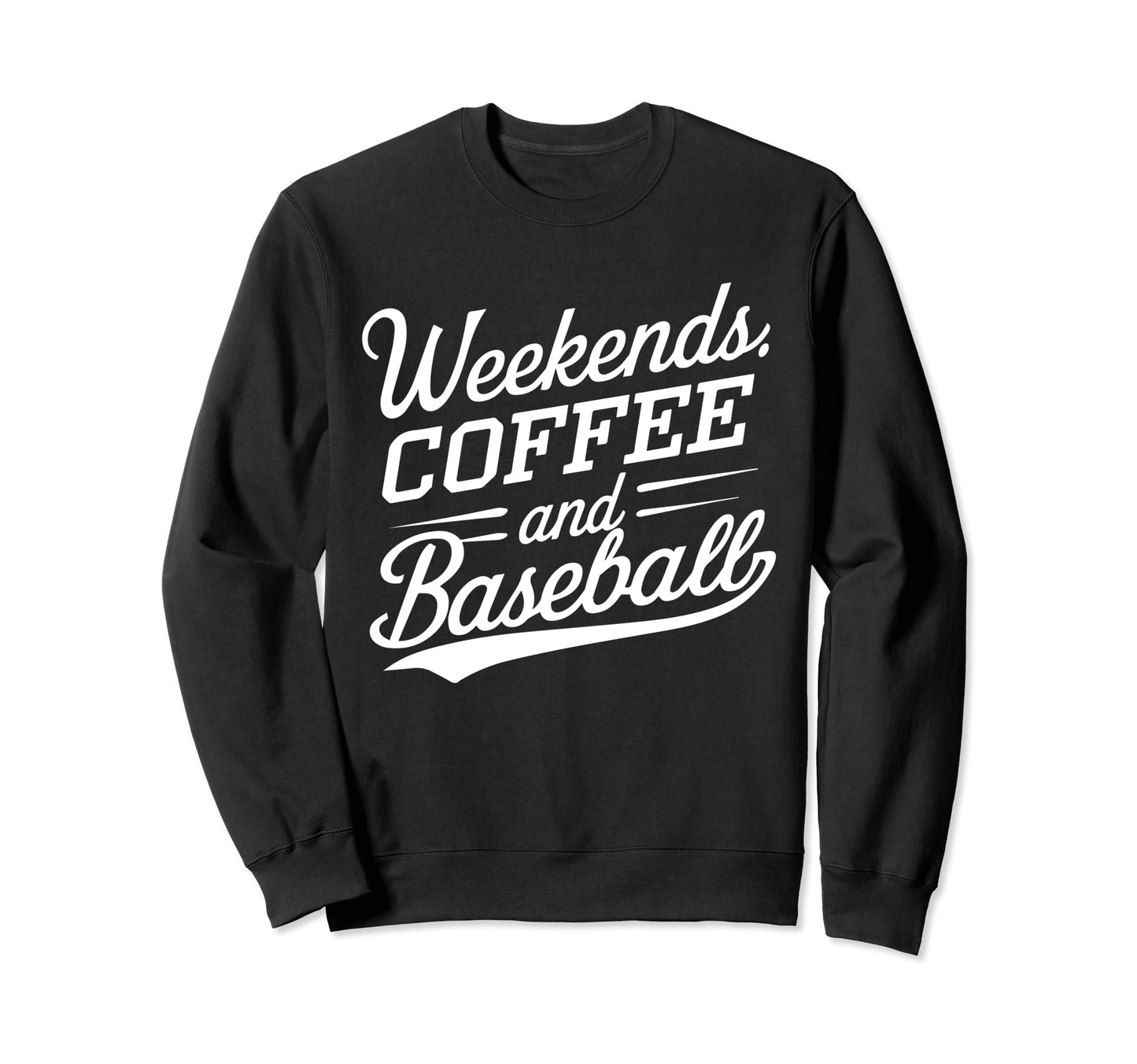 Weekends Coffee And Baseball Mom Life Sweatshirt - Unique Graphic Unisex - T-Shirt, Sweatshirt, Hoodie