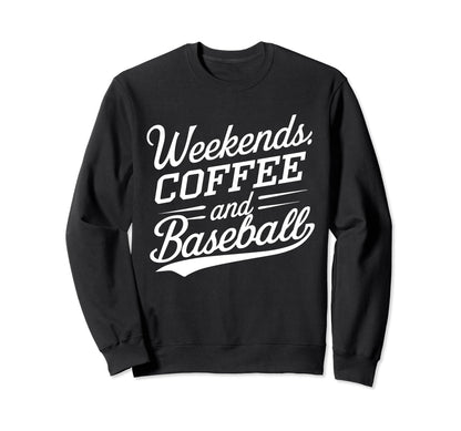 Weekends Coffee And Baseball Mom Life Sweatshirt - Unique Graphic Unisex - T-Shirt, Sweatshirt, Hoodie