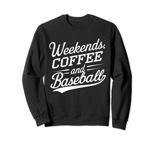 Weekends Coffee And Baseball Mom Life Sweatshirt - Unique Graphic Unisex - T-Shirt, Sweatshirt, Hoodie