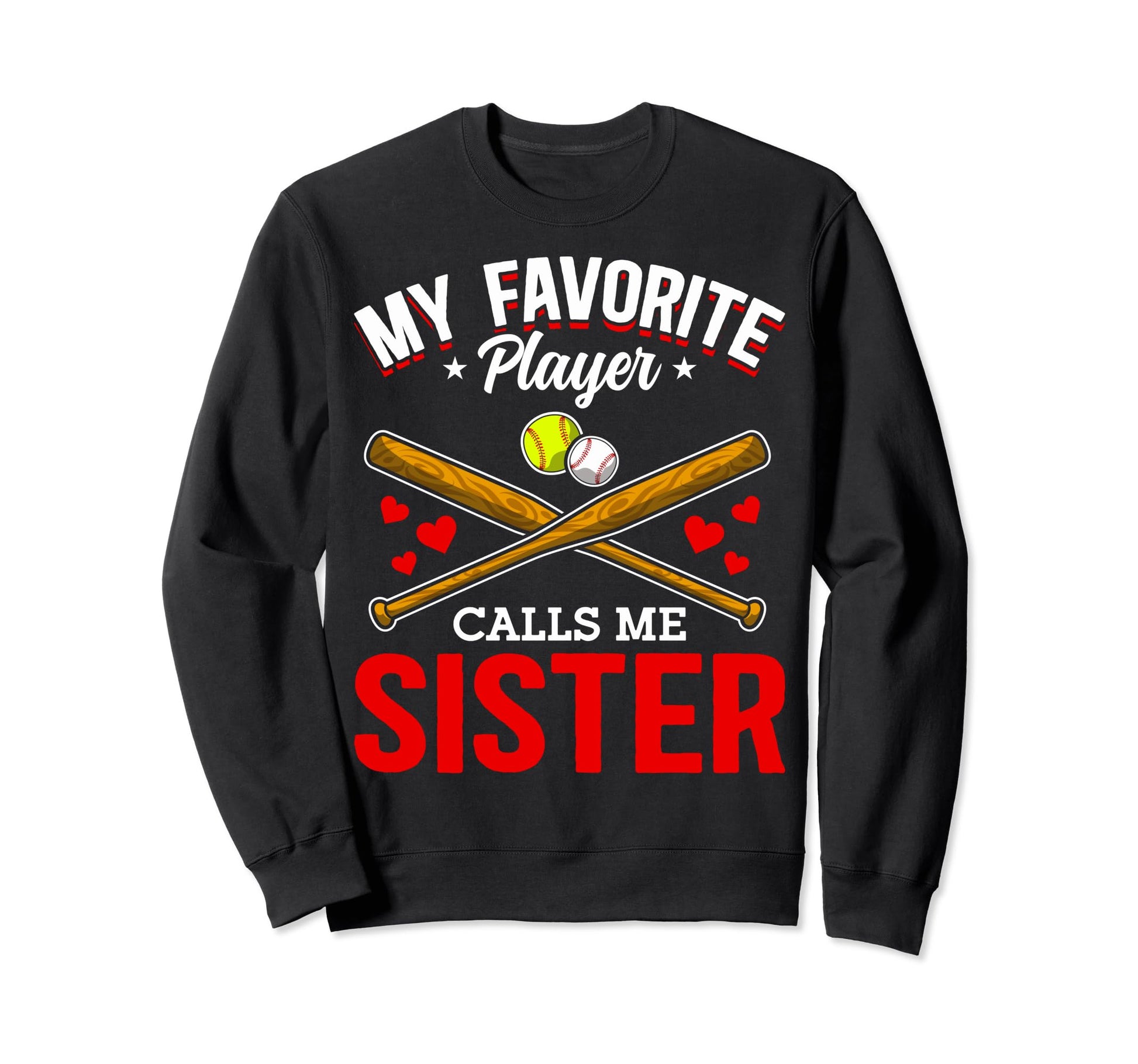 My Favorite Player Calls Me Sister Sweatshirt - Minimalist Print Unisex - T-Shirt, Sweatshirt, Hoodie