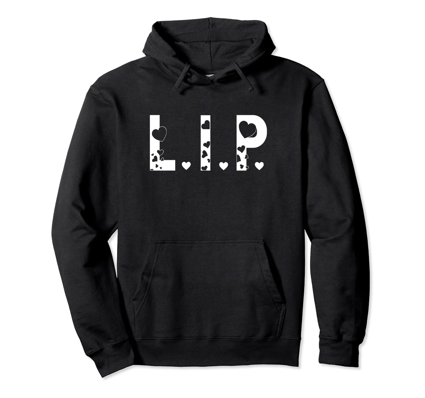 L I P Live Peace Happiness Love Hoodie - Custom Art Print for Adults - T-Shirt, Sweatshirt, Hoodie