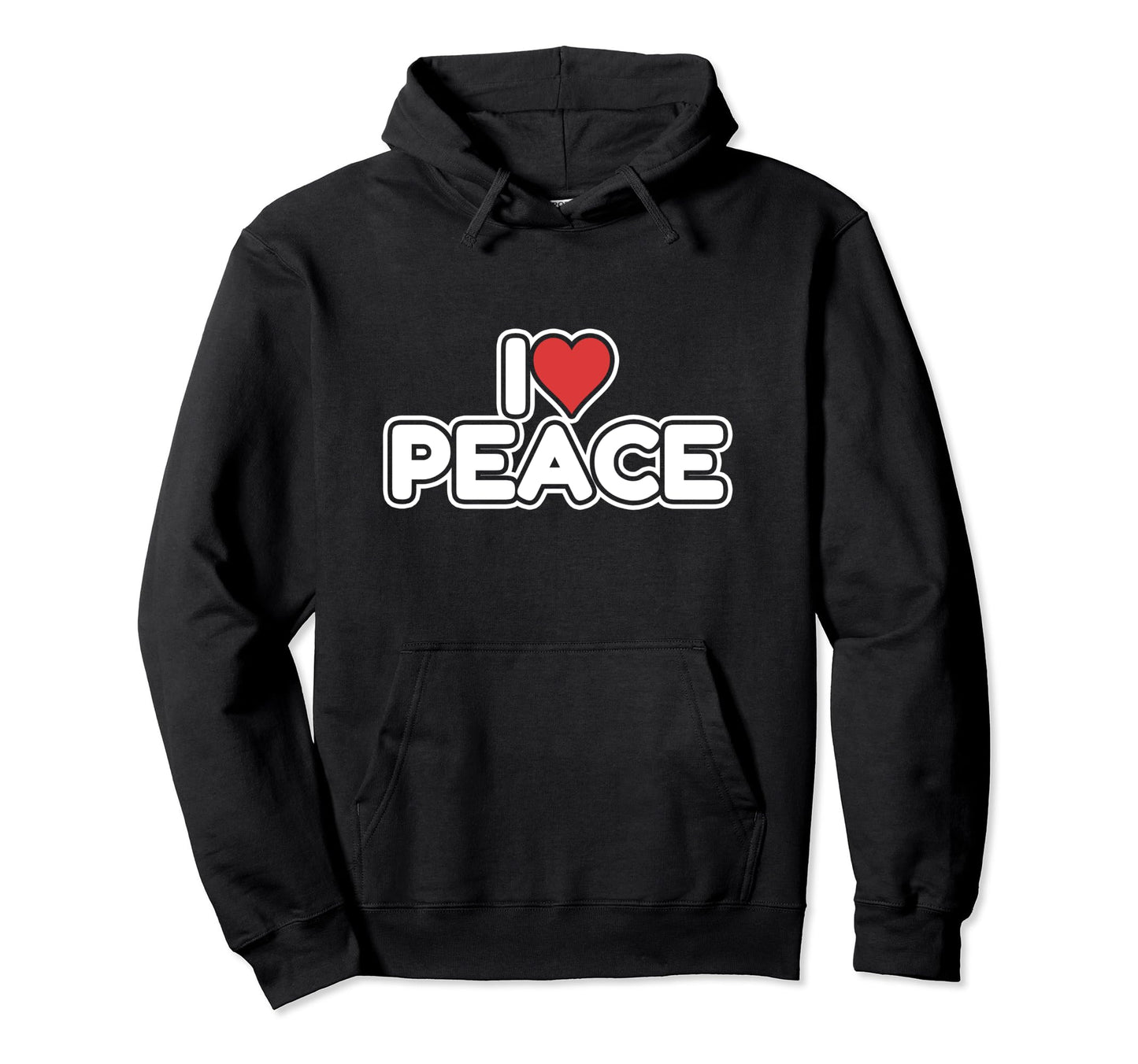 I Love Peace Hoodie - Unique Graphic Men Women - T-Shirt, Sweatshirt, Hoodie