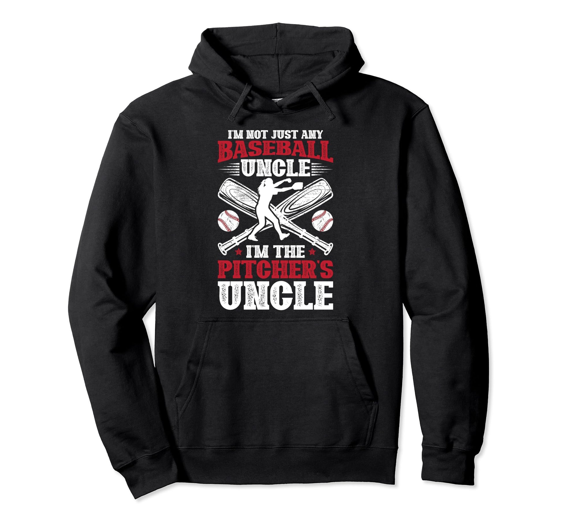 Im Baseball Pitcher Uncle Baseball Hoodie - Unique Graphic for Adults - T-Shirt, Sweatshirt, Hoodie