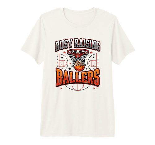 Mens Busy Raising Ballers Basketball T-Shirt - Trendy Graphic for Adults - T-Shirt, Sweatshirt, Hoodie