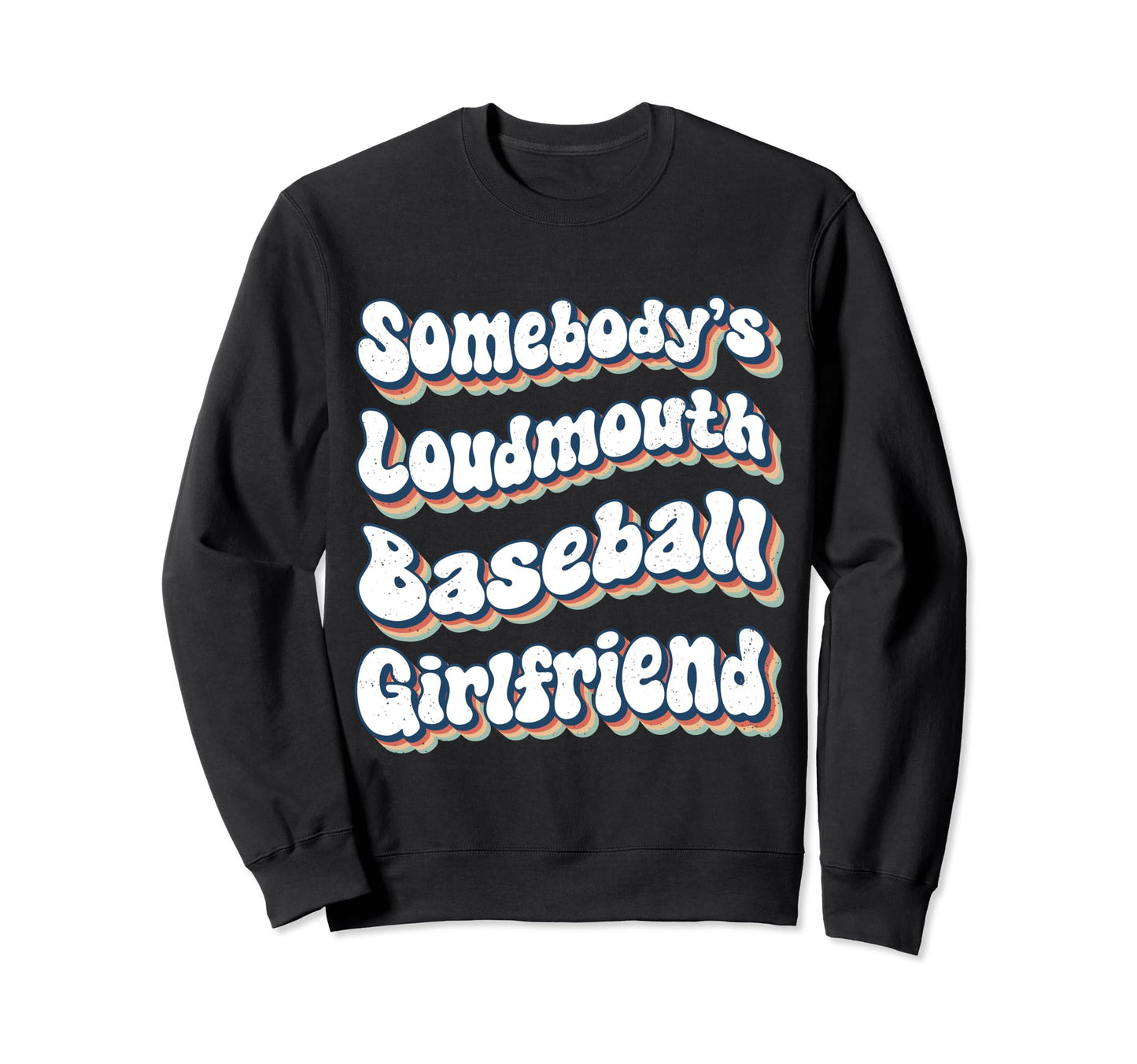 Somebodys Loudmouth Baseball Sweatshirt - Novelty Apparel Men Women - T-Shirt, Sweatshirt, Hoodie