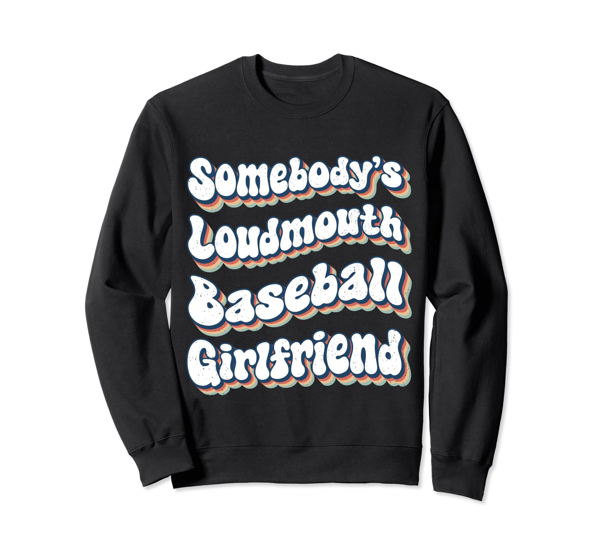 Somebodys Loudmouth Baseball Sweatshirt - Novelty Apparel Men Women - T-Shirt, Sweatshirt, Hoodie