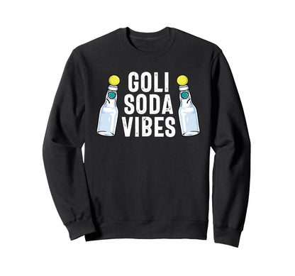 Goli Soda Vibes Delhi Street Desi Sweatshirt - Unique Graphic Men Women - T-Shirt, Sweatshirt, Hoodie