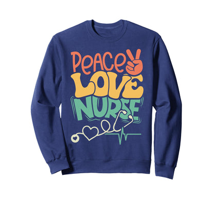 Peace Love Nurse Sweatshirt - Streetwear Style for Adults - T-Shirt, Sweatshirt, Hoodie