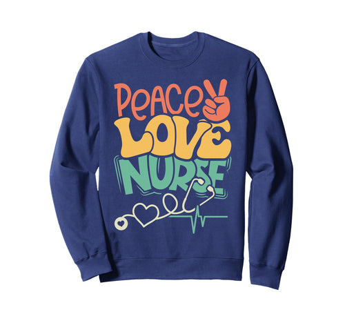 Peace Love Nurse Sweatshirt - Streetwear Style for Adults - T-Shirt, Sweatshirt, Hoodie
