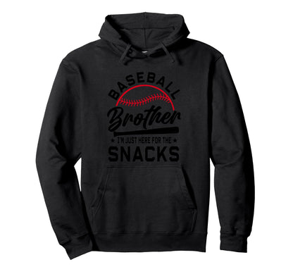 Baseball Brother Im Just Here Snacks Hoodie - Fun Novelty Design Unisex - T-Shirt, Sweatshirt, Hoodie