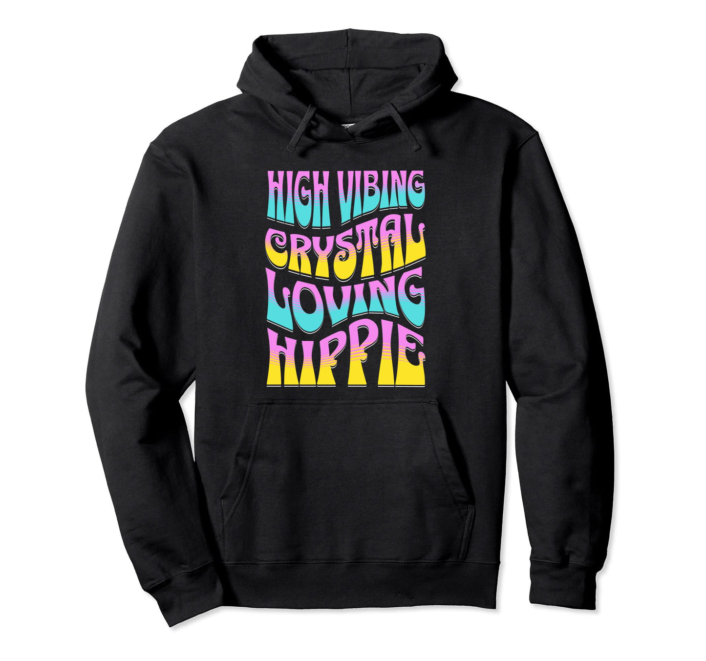 High Vibing Crystal Loving Hippie Hoodie - Trendy Graphic for Adults - T-Shirt, Sweatshirt, Hoodie