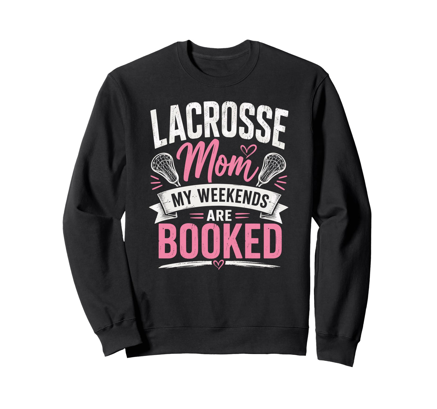 Lacrosse Mom My Weekends Are Sweatshirt - Casual Everyday Wear for Adults - T-Shirt, Sweatshirt, Hoodie